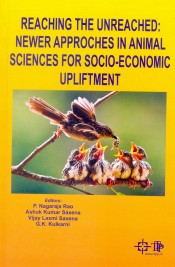 Cover of Reaching the Unreached: Newer Approaches in Animal Sciences for Socio-Economic Upliftment